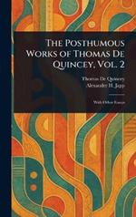 The Posthumous Works of Thomas De Quincey, Vol. 2