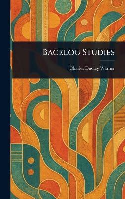 Backlog Studies - Charles Dudley Warner - cover