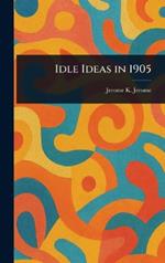 Idle Ideas in 1905