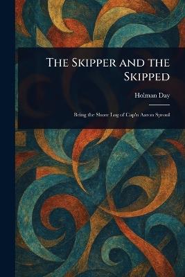 The Skipper and the Skipped - Holman Day - cover