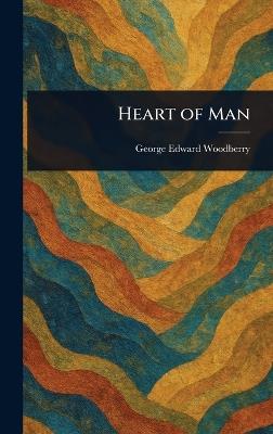 Heart of Man - George Edward Woodberry - cover