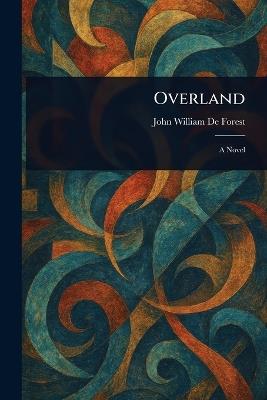 Overland - John William De Forest - cover
