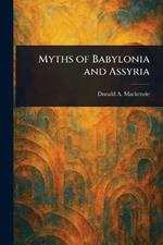 Myths of Babylonia and Assyria
