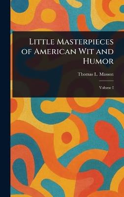 Little Masterpieces of American Wit and Humor - Thomas L Masson - cover