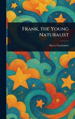 Frank, the Young Naturalist - Harry Castlemon - cover
