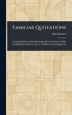 Familiar Quotations - John Bartlett - cover