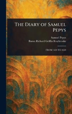 The Diary of Samuel Pepys - Samuel Pepys,Richard Griffin Baron Braybrooke - cover
