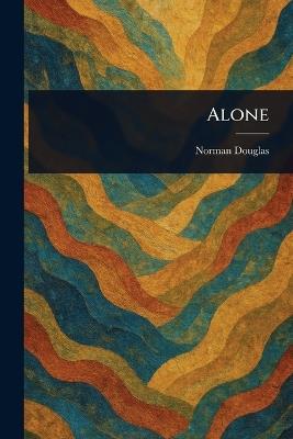 Alone - Norman Douglas - cover