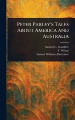 Peter Parley's Tales About America and Australia