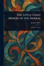 The Little Gold Miners of the Sierras