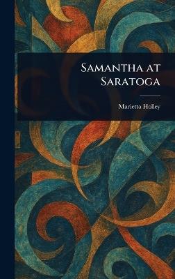 Samantha at Saratoga - Marietta Holley - cover
