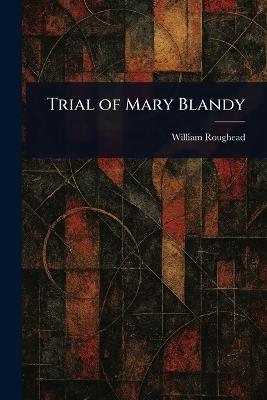 Trial of Mary Blandy - William Roughead - cover