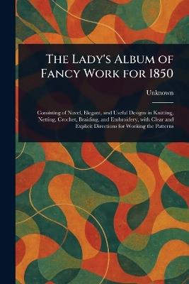The Lady's Album of Fancy Work for 1850 - cover