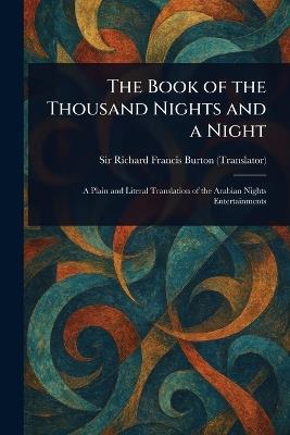 The Book of the Thousand Nights and a Night - Richard Francis Burton - cover