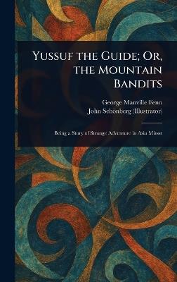 Yussuf the Guide; Or, the Mountain Bandits - George Manville Fenn,John Schönberg - cover