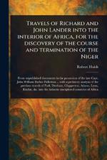 Travels of Richard and John Lander Into the Interior of Africa, for the Discovery of the Course and Termination of the Niger