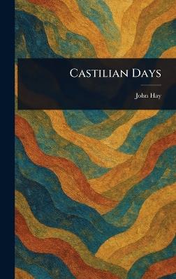 Castilian Days - John Hay - cover
