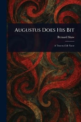 Augustus Does His Bit - Bernard Shaw - cover