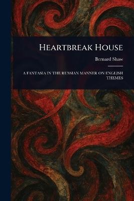 Heartbreak House - Bernard Shaw - cover
