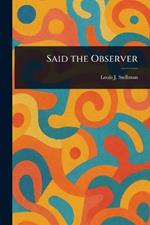 Said the Observer