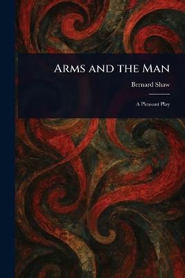 Arms and the Man - Bernard Shaw - cover