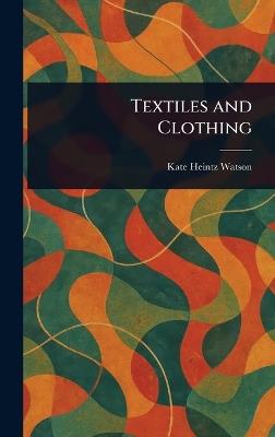 Textiles and Clothing - Kate Heintz Watson - cover