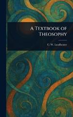 A Textbook of Theosophy