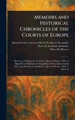 Memoirs and Historical Chronicles of the Courts of Europe