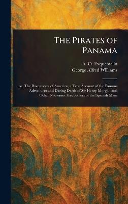 The Pirates of Panama - A O (Alexandre Olivier) Exquemelin,George Alfred Williams - cover