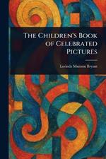 The Children's Book of Celebrated Pictures
