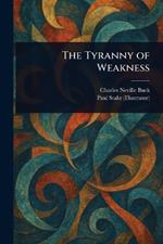 The Tyranny of Weakness