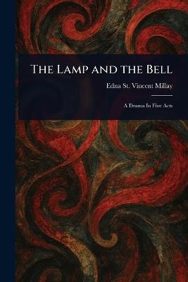 The Lamp and the Bell - Edna St Vincent Millay - cover