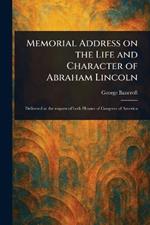 Memorial Address on the Life and Character of Abraham Lincoln
