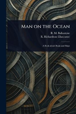 Man on the Ocean - R M (Robert Michael) Ballantyne,R Richardson - cover