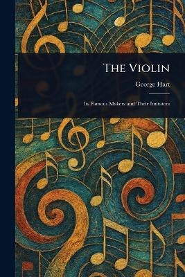 The Violin - George Hart - cover