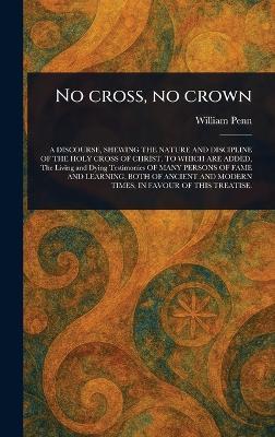 No Cross, No Crown - William Penn - cover