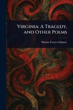 Virginia: A Tragedy, and Other Poems