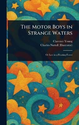 The Motor Boys in Strange Waters - Clarence Young,Charles Nuttall - cover