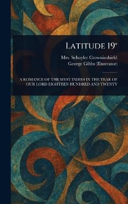 Latitude 19° - Schuyler Crowninshield,George Gibbs - cover