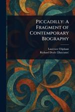 Piccadilly: A Fragment of Contemporary Biography