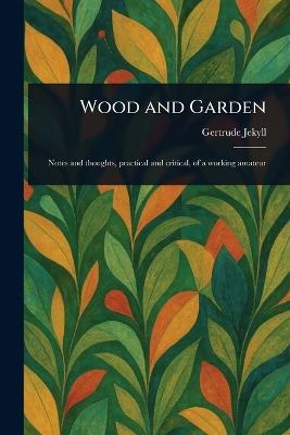 Wood and Garden - Gertrude Jekyll - cover