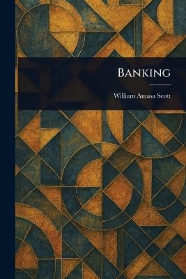 Banking - William Amasa Scott - cover