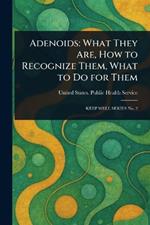 Adenoids: What They Are, How to Recognize Them, What to Do for Them