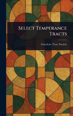 Select Temperance Tracts - American Tract Society - cover
