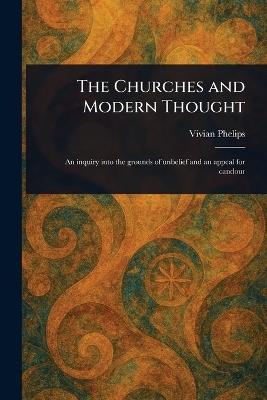The Churches and Modern Thought - Vivian Phelips - cover