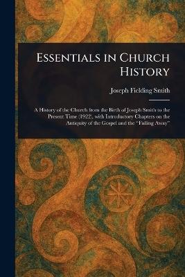 Essentials in Church History - Joseph Fielding Smith - cover