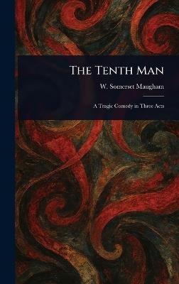 The Tenth Man - W Somerset (William Somerset) Maugham - cover
