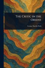 The Critic in the Orient