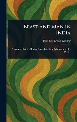 Beast and Man in India - John Lockwood Kipling - cover