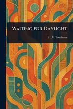 Waiting for Daylight